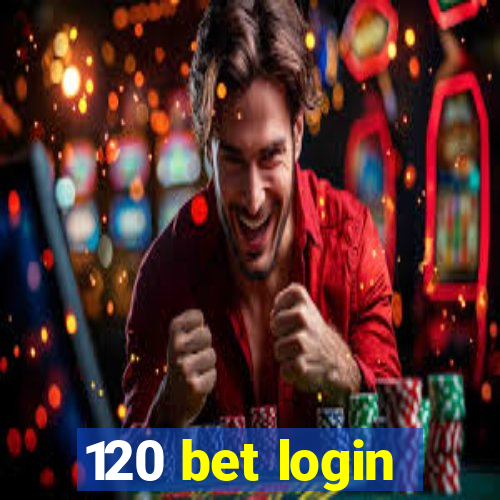 120 bet login